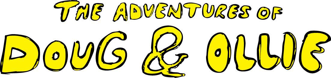 The Adventures of Doug & Ollie